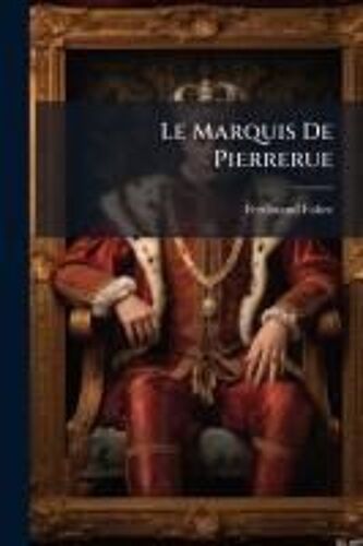 Le Marquis De Pierrerue