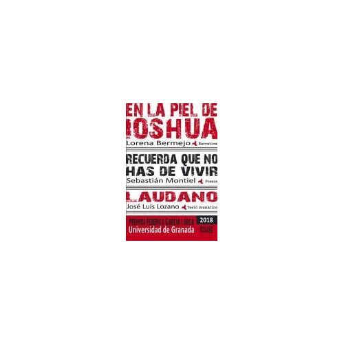 En La Piel De Ioshua ; Recuerda Que No Has De Vivir ; Láudano