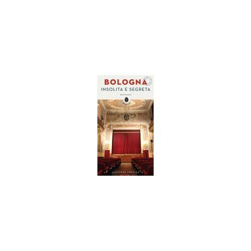 Bologna Insolita E Segreta