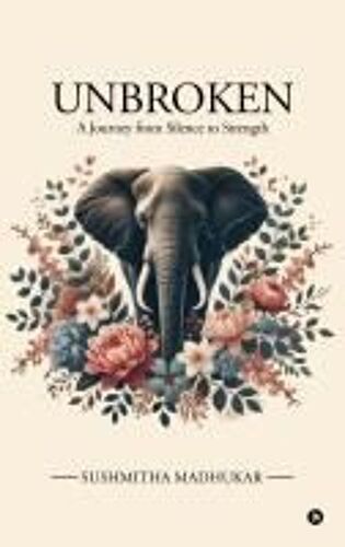 Unbroken: A Journey From Silence To Strength