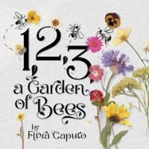 1, 2, 3, A Garden Of Bees: Count Along With Buzzing Bees In This Garden Adventure For Toddlers & Preschoolers