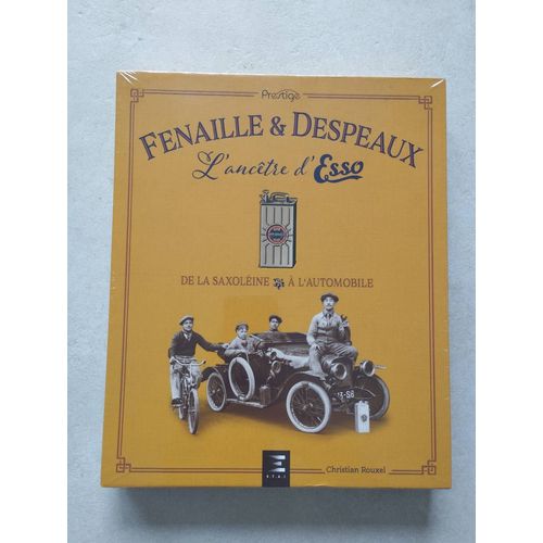 Fenaille Et Despeaux, L'Ancêtre D'Esso: De La Saxoléine À L'Automobile
