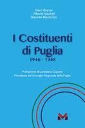 I Costituenti Di Puglia. 1946-1948