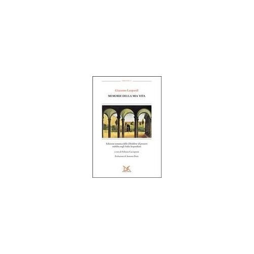Leopardi, G: Memorie Della Mia Vita. Edizione Tematica Dello