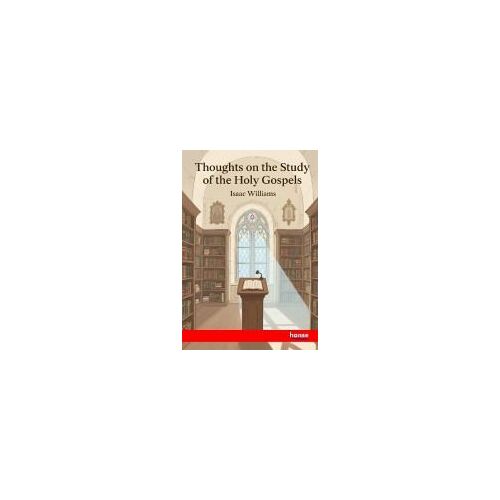 Thoughts On The Study Of The Holy Gospels