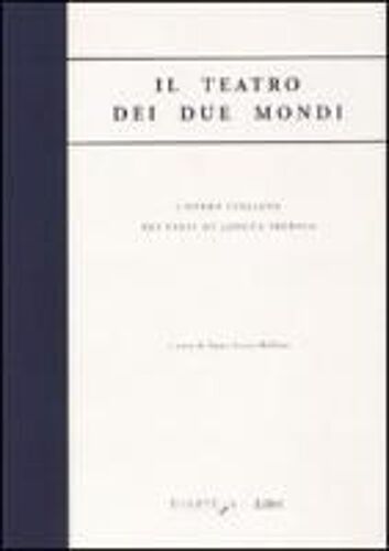 Il Teatro Dei Due Mondi. L'opera Italiana Nei Paesi Di Lingua Iberica