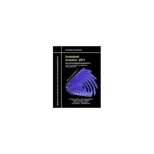 Autodesk Inventor 2011 - Das Grundlagenkompendium