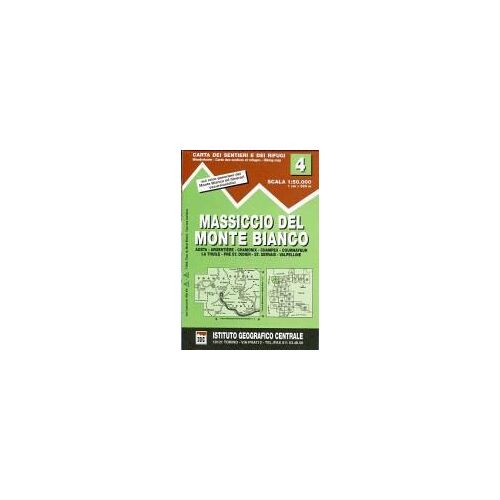 Carta N. 4 Massiccio Del Monte Bianco 1:50.000. Carta Dei Sentieri E Dei Rifugi