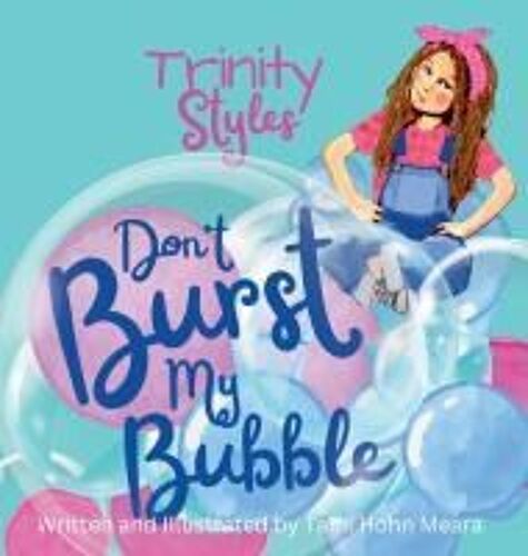 Trinity Styles Don't Burst My Bubble (Funny Christian Lessons For Bold And Brave Girls)