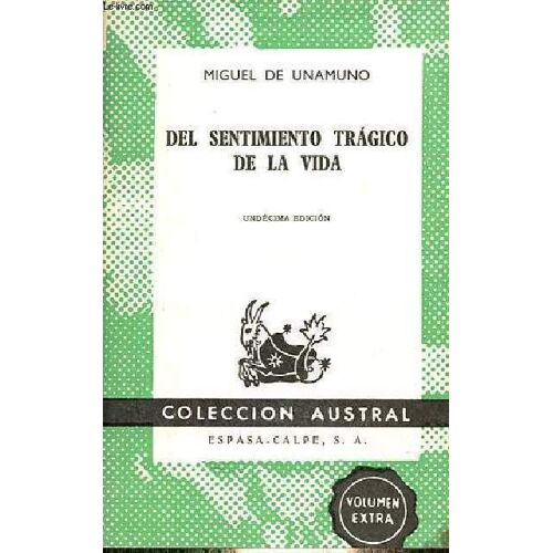 Del Sentimiento Tragico De La Vida En Los Hombres Y En Los Pueblos - Undécima Edicion - Coleccion Austral N°4.