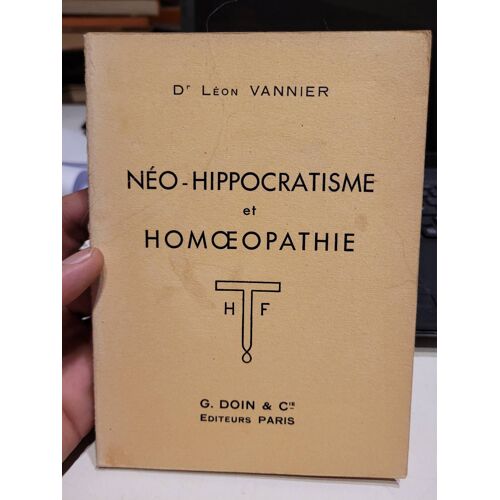 Neo Hippocratisme Et Homoeopathie .... Dr Leon Vannier