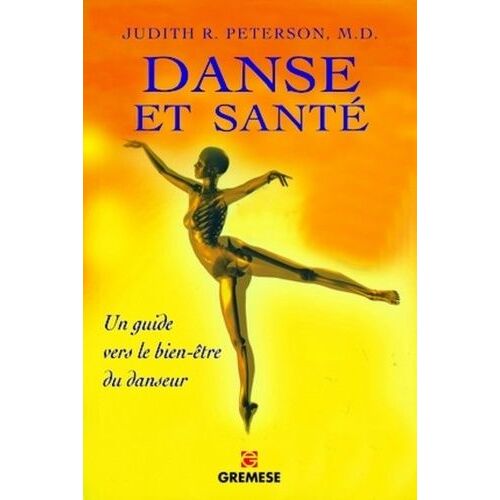 Danse Et Santé - Comment Prévenir Et Guérir Tous Les Stress Physiques Liés À La Danse
