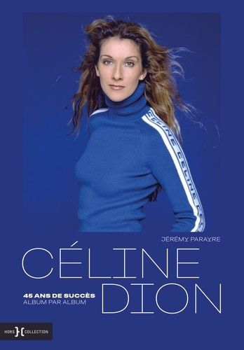Céline Dion - 45 Ans De Succès Album Par Album