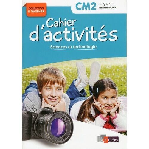 Sciences Et Technologie Cm2 Cycle 3 Collection R. Tavernier - Cahier D'activités - Edition 2018