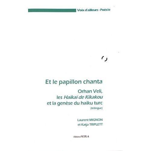 Et Le Papillon Chanta - Orhan Veli, Les Haïkaï De Kikakou Et La Genèse Du Haïku Turc
