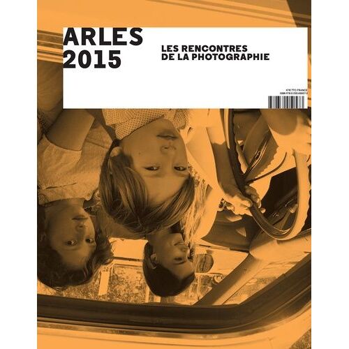 Arles 2015 - Les Rencontres De La Photographie