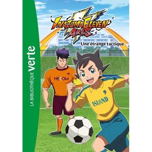 Inazuma Eleven Arès - Tome 2 - Une Étrange Tactique