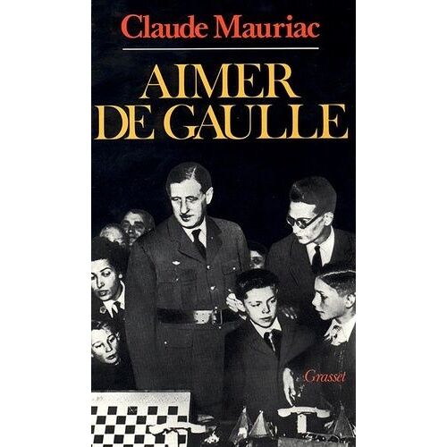 Le Temps Immobile - Tome 5 - Aimer De Gaulle