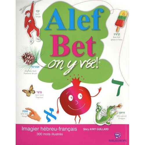 Alef Bet On Y Va ! - L'alphabet Hébreu Illustré