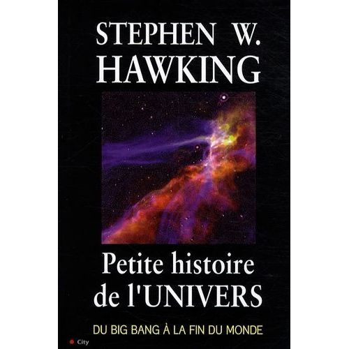 Petite Histoire De L'univers - Du Big Bang À La Fin Du Monde