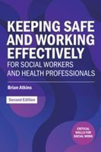 Keeping Safe And Working Effectively For Social Workers And Health Professionals