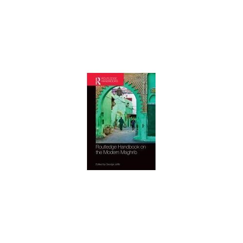 Routledge Handbook On The Modern Maghrib