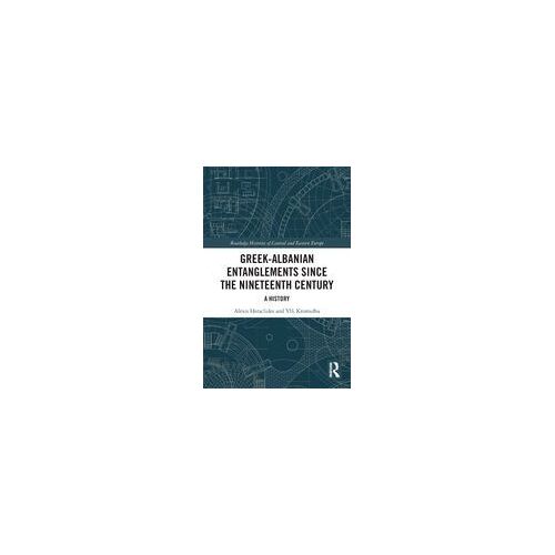 Greek-Albanian Entanglements Since The Nineteenth Century