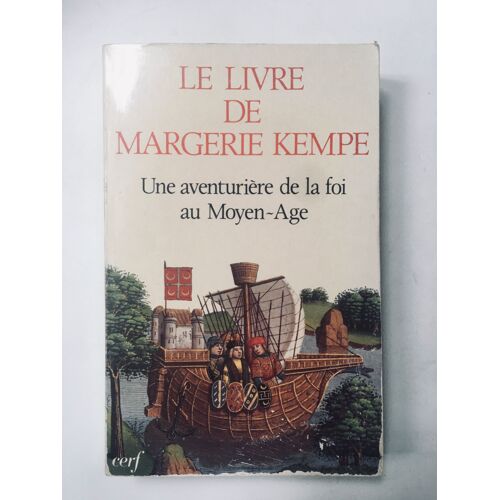 Le Livre De Margerie Kempe - Une Aventurière De La Foi Au Moyen-Age.