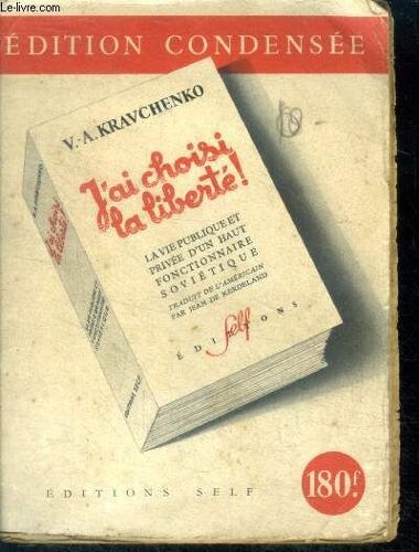 J Ai Choisi La Liberté ! La Vie Publique Et Privée D Un Haut Fonctionnaire Soviétique- Edition Condensée