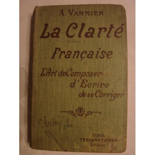 La Clarté Française ; L'art De Composer, D'écrire De Se Corriger