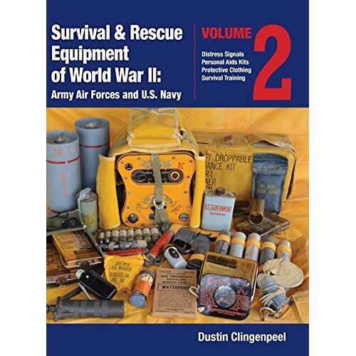 Survival & Rescue Equipment Of World War Ii-Army Air Forces And U.S. Navy Vol.2