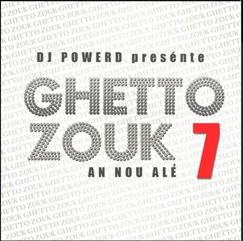 Dj Powerd Présente Ghetto Zouk Vol.7