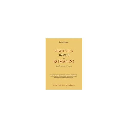 Ogni Vita Merita Un Romanzo. Quando Raccontarsi È Terapia