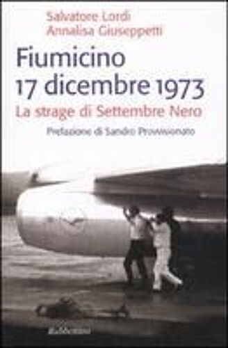 Fiumicino 17 Dicembre 1973. La Strage Di Settembre Nero
