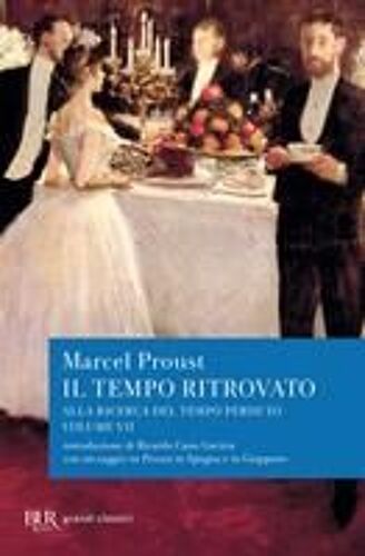 Alla Ricerca Del Tempo Perduto. Il Tempo Ritrovato. Con Un Saggio Su «Proust In Spagna E In Giappone»