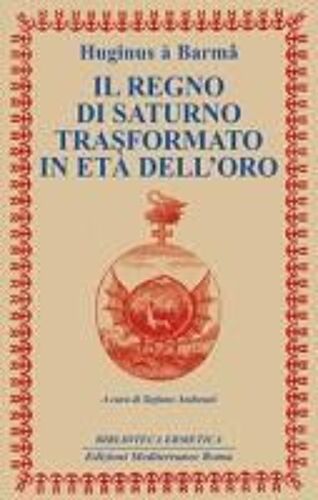 Il Regno Di Saturno Trasformato In Età Dell'oro