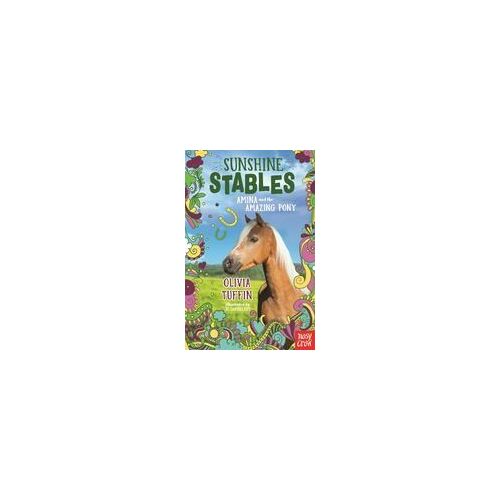Sunshine Stables: Amina And The Amazing Pony