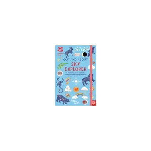 National Trust: Out And About Sky Explorer: A Children's Guide To Clouds, Constellations And Other Amazing Things To Spot In The Sky