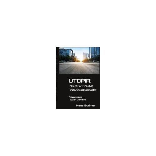 Utopia: Die Stadt Ohne Individualverkehrehr