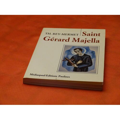 Saint Gerard Majella . . . Theodule Rey - Mermet . 1910 - 2002 . Pretre Redemptoriste . Theologien . Enseignant Et Evrivaint . . . Mediapaul - Editions Paulines . 1991 .