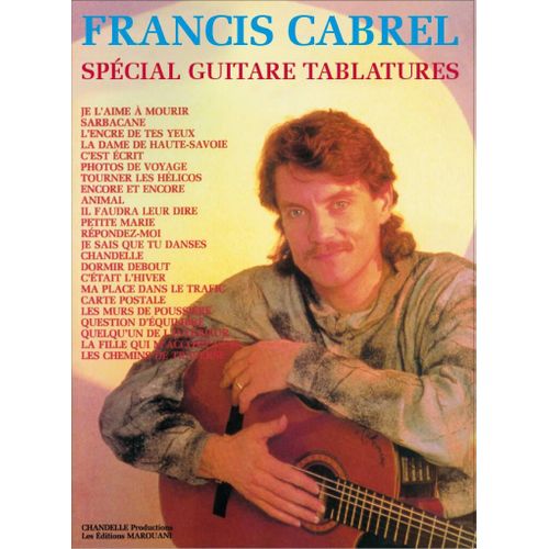 Francis Cabrel : Francis Cabrel : Special Guitare Tablatures - Recueil Guitar [Tab] 9790231100617 Carmf870