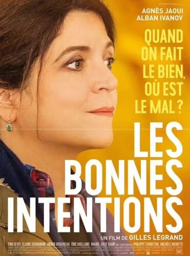 Les Bonnes Intentions - Affiche Originale De Cinéma - Format 40x60 Cm - Un Film De Gilles Legrand Avec Agnès Jaoui, Alban Ivanov, Tim Seyfi, Hervé Masquelier, Léonore Confino, Nuno Roque- Année 2018
