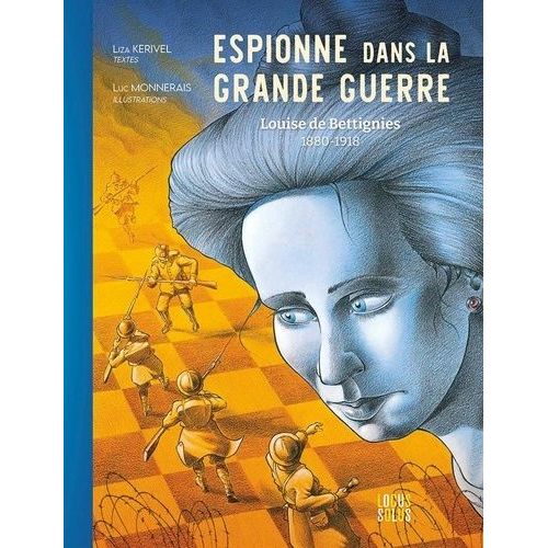 Espionne Dans La Grande Guerre - Louise De Bettignies (1880-1918)