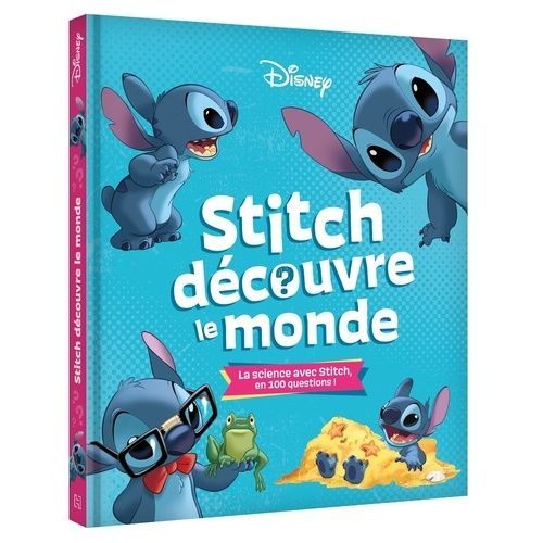 Stitch Découvre Le Monde - La Science Avec Stitch, En 100 Questions !