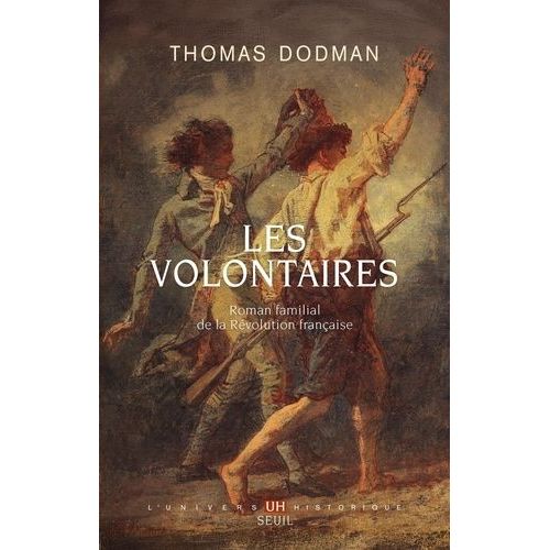 Les Volontaires - Roman Familial De La Révolution Française