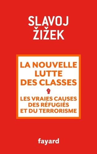 La Nouvelle Lutte Des Classes - Les Vraies Causes Des Réfugiés Et Du Terrorisme