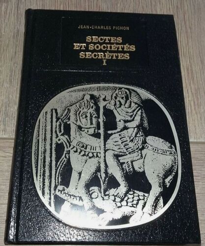 Histoire Universelle Des Sectes Et Des Sociètes Secrètes. Tome 1. Les Temps Anciens / Pichon Jean-Charles