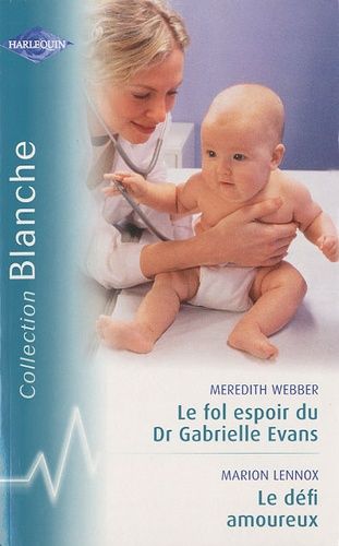Le Fol Espoir Du Dr Gabrielle Evans - Le Défi Amoureux