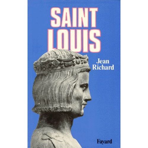 Saint Louis - Roi D'une France Féodale, Soutien De La Terre Sainte