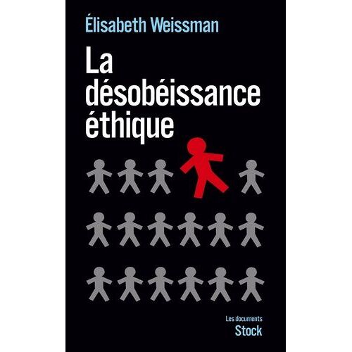 La Désobéissance Éthique - Enquête Sur La Résistance Dans Les Services Publics